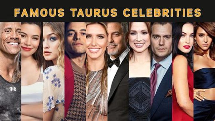 Famous Taurus people | Celebrities that are a Taurus