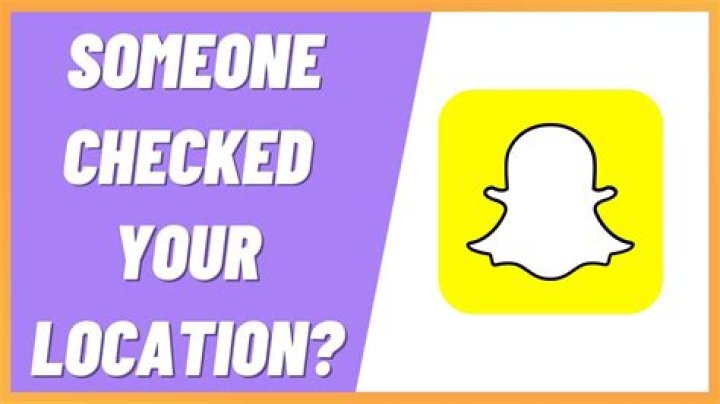 How do you tell if someone checked your location on Snapchat?