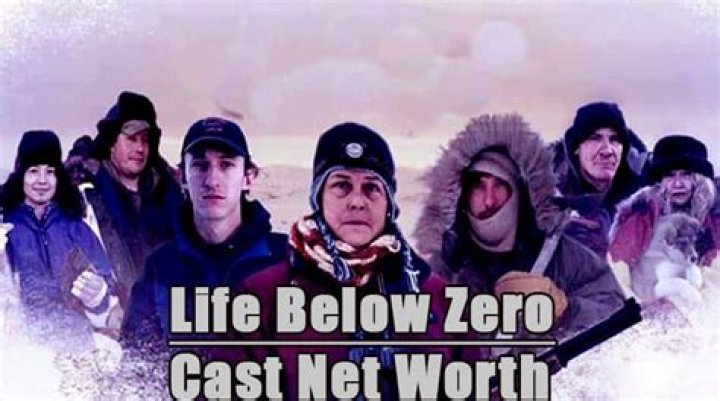 Life Below Zero Cast Net Worth and salary