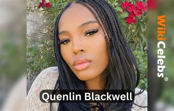 Quenlin Blackwell Age | Wiki, Net worth, Bio, Height, Boyfriend ?