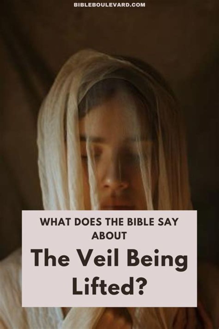 What does the Bible say about the veil being lifted?