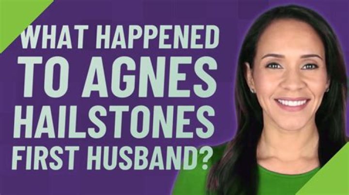 What happened to Agnes hailstones first husband?