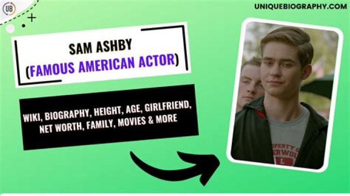 Who is Sam Ashby? Wiki, Biography, Height, Age, Parents, Ethnicity, Girlfriend, Net worth & More