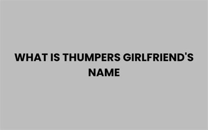 Who is thumpers girlfriend?